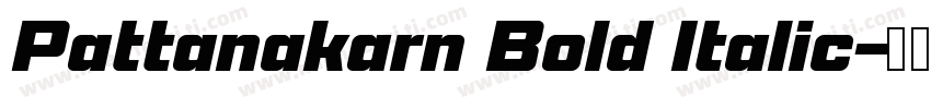 Pattanakarn Bold Italic字体转换